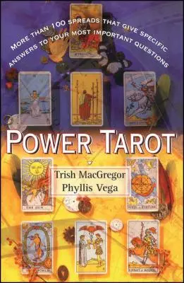 Power Tarot: Több mint 100 szórás, amely konkrét válaszokat ad a legfontosabb kérdéseidre - Power Tarot: More Than 100 Spreads That Give Specific Answers to Your Most Important Question