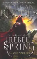 Bukó királyságok: Lázadó tavasz (2. könyv) - Falling Kingdoms: Rebel Spring (book 2)