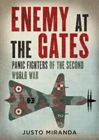 Ellenség a kapuknál: A második világháború pánikharcosai - Enemy at the Gates: Panic Fighters of the Second World War