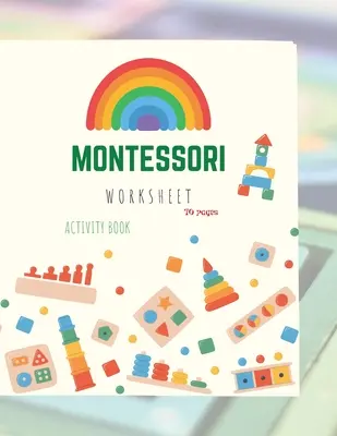 Montessori Activity Book: Montessori Activity Book for Preschool and Kindergarten: (4-7 éves korig), tele szórakoztató és feladatlapokkal - Montessori Activity Book: Montessori Activity Book for Preschool and Kindergarten: (ages 4-7), full of fun and worksheets