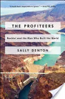 The Profiteers: Bechtel and the Men Who Built the World (A Bechtel és az emberek, akik felépítették a világot) - The Profiteers: Bechtel and the Men Who Built the World