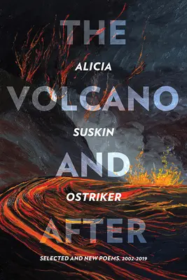 A vulkán és utána: Válogatott és új versek 2002-2019 - The Volcano and After: Selected and New Poems 2002-2019