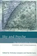 Sky and Psyche: A kozmosz és a tudatosság közötti kapcsolat - Sky and Psyche: The Relationship Between Cosmos and Consciousness