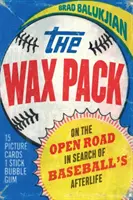 Wax Pack: A nyílt úton a baseball utóéletét keresve - Wax Pack: On the Open Road in Search of Baseball's Afterlife