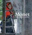Monet: A korai évek - Monet: The Early Years