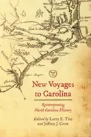 Új utak Karolinába: Észak-Karolina történelmének újraértelmezése - New Voyages to Carolina: Reinterpreting North Carolina History