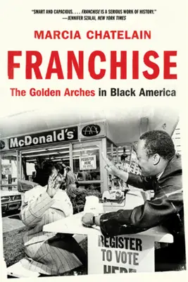 Franchise: A fekete Amerika arany ívei - Franchise: The Golden Arches in Black America