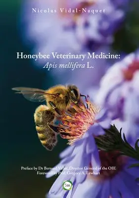 Mézelő méhek állatorvoslása: Mellifera L. - Honeybee Veterinary Medicine: APIs Mellifera L.