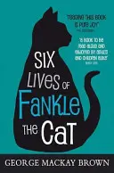 Fankle, a macska hat élete - Six Lives of Fankle the Cat