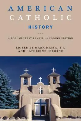 Amerikai katolikus történelem, második kiadás: A Documentary Reader - American Catholic History, Second Edition: A Documentary Reader