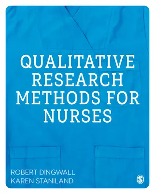Minőségi kutatási módszerek ápolók számára - Qualitative Research Methods for Nurses