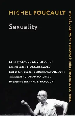 Szexualitás: Az 1964-es Clermont-Ferrand-i és az 1969-es Vincennes-i előadások. - Sexuality: The 1964 Clermont-Ferrand and 1969 Vincennes Lectures