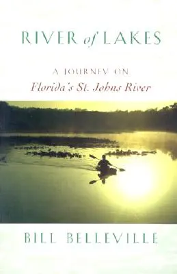 River of Lakes: Johns folyó: Utazás a floridai St. Johns folyón - River of Lakes: A Journey on Florida's St. Johns River