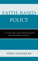 Hitalapú politika: A lakmuszpapír-teszt a mai Amerika megértéséhez - Faith-Based Policy: A Litmus Test for Understanding Contemporary America