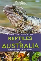 A Naturalist's Guide to the Reptiles of Australia (Ausztrália hüllőinek természettudós kalauza) - A Naturalist's Guide to the Reptiles of Australia