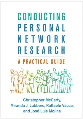 Személyes hálózatkutatás: Gyakorlati útmutató - Conducting Personal Network Research: A Practical Guide