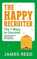 A boldog toborzó: A siker 7 módja - The Happy Recruiter: The 7 Ways to Succeed