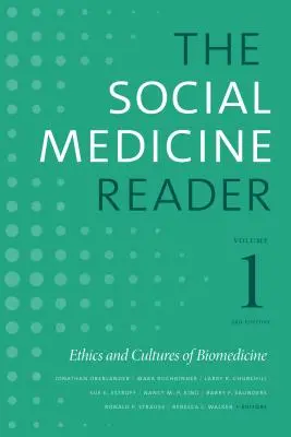 The Social Medicine Reader, I. kötet, harmadik kiadás: A biomedicina etikája és kultúrái - The Social Medicine Reader, Volume I, Third Edition: Ethics and Cultures of Biomedicine