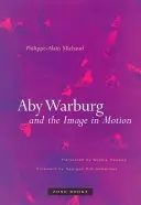 Aby Warburg és a mozgásban lévő kép - Aby Warburg and the Image in Motion