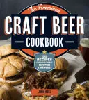 Az amerikai kézműves sör szakácskönyve: 155 recept a kedvenc sörözőkből és sörfőzdékből - The American Craft Beer Cookbook: 155 Recipes from Your Favorite Brewpubs and Breweries