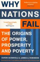 Miért buknak el a nemzetek - A hatalom, a jólét és a szegénység eredete - Why Nations Fail - The Origins of Power, Prosperity and Poverty