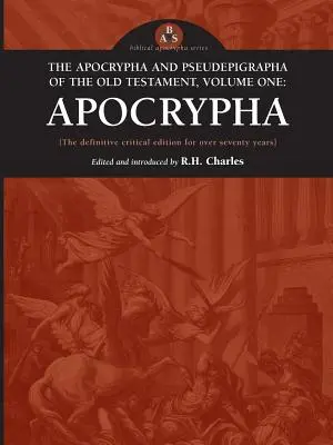 Az Ószövetség apokrifjei és pszeudephigráfjai, első kötet: Apokrifek - The Apocrypha and Pseudephigrapha of the Old Testament, Volume One: Apocrypha