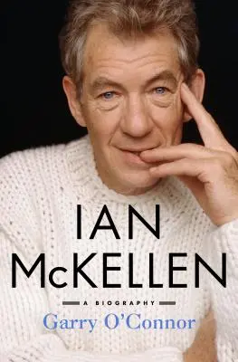 Ian McKellen: McKellen: Életrajz - Ian McKellen: A Biography