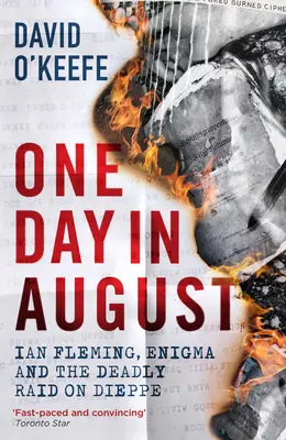 Egy nap augusztusban: Ian Fleming, az Enigma és a Dieppe elleni halálos rajtaütés - One Day in August: Ian Fleming, Enigma, and the Deadly Raid on Dieppe