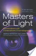 A fény mesterei: Beszélgetések kortárs operatőrökkel - Masters of Light: Conversations with Contemporary Cinematographers