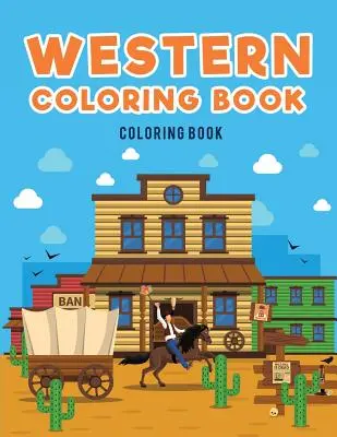 Western Coloring Book: : Cowboyok - Western Coloring Book: : Cowboys