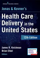 Jonas and Kovner's Health Care Delivery in the United States, 12. kiadás - Jonas and Kovner's Health Care Delivery in the United States, 12th Edition