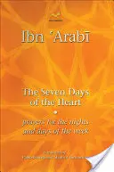 A szív hét napja: Imák a hét éjszakáira és napjaira - The Seven Days of the Heart: Prayers for the Nights and Days of the Week
