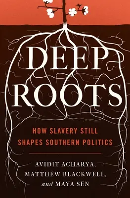 Mély gyökerek: Hogyan formálja még mindig a rabszolgaság a déli politikát? - Deep Roots: How Slavery Still Shapes Southern Politics