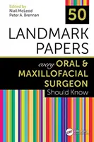 50 mérföldkő, amelyet minden száj- és állcsont-, állkapocssebésznek ismernie kell - 50 Landmark Papers Every Oral and Maxillofacial Surgeon Should Know