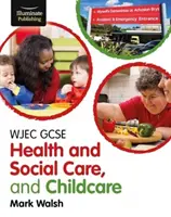 WJEC GCSE Health and Social Care, and Childcare (Egészségügyi és szociális gondozás és gyermekgondozás) - WJEC GCSE Health and Social Care, and Childcare