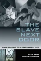 A rabszolga a szomszédban: Emberkereskedelem és rabszolgaság a mai Amerikában - The Slave Next Door: Human Trafficking and Slavery in America Today