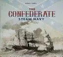 A konföderációs gőzhajózás: 1861-1865 - The Confederate Steam Navy: 1861-1865