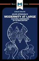 Arjun Appadurai Modernity at Large című művének elemzése: A globalizáció kulturális dimenziói - An Analysis of Arjun Appadurai's Modernity at Large: Cultural Dimensions of Globalisation