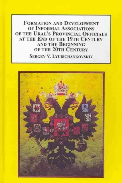 Az uráli tartományi tisztviselők informális társulásainak kialakulása és fejlődése a 19. század végén és a 20. század elején - Formation and Development of Informal Associations of the Ural's Provincial Officials at the End of the 19th Century and the Beginning of the 20th Century