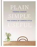 Egyszerű és hasznos - A Conran-stílus lényege - Plain Simple Useful - The Essence of Conran Style