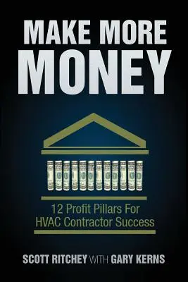 Keressen több pénzt: 12 profitpillér a HVAC-vállalkozó sikeréhez - Make More Money: 12 Profit Pillars For HVAC Contractor Success