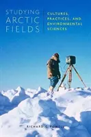 A sarkvidéki mezők tanulmányozása, 92: Kultúrák, gyakorlatok és környezettudományok - Studying Arctic Fields, 92: Cultures, Practices, and Environmental Sciences