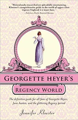 Georgette Heyer regency-i világa - Georgette Heyer's Regency World