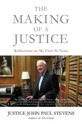 Az igazságszolgáltatás megteremtése: Gondolatok az első 94 évemről - The Making of a Justice: Reflections on My First 94 Years