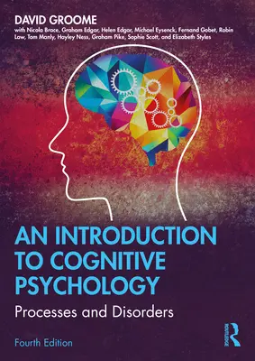 Bevezetés a kognitív pszichológiába: Folyamatok és zavarok - An Introduction to Cognitive Psychology: Processes and Disorders