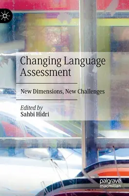 Változó nyelvi értékelés: Új dimenziók, új kihívások - Changing Language Assessment: New Dimensions, New Challenges