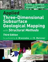 Alkalmazott háromdimenziós felszín alatti geológiai térképezés: Szerkezeti módszerekkel - Applied Three-Dimensional Subsurface Geological Mapping: With Structural Methods