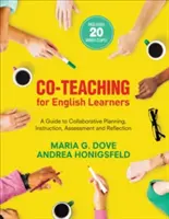 Co-Teaching for English Learners: Útmutató a közös tervezéshez, oktatáshoz, értékeléshez és reflexióhoz - Co-Teaching for English Learners: A Guide to Collaborative Planning, Instruction, Assessment, and Reflection