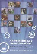 Cinefília a digitális reprodukció korában: Film, élvezet és digitális kultúra, 1. kötet - Cinephilia in the Age of Digital Reproduction: Film, Pleasure, and Digital Culture, Volume 1