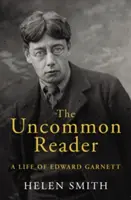 Uncommon Reader - Edward Garnett élete - Uncommon Reader - A Life of Edward Garnett